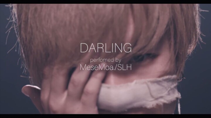 【SLH×MeseMoa.×K'suke】Darling【MV+Fixed Point】
