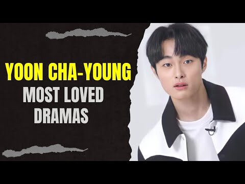 Top 10 Dramas starring "Yoon Chan-Young" (2024 Updated)