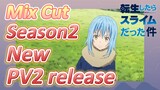 [Slime]Mix Cut |   Season2 New PV2 release