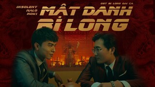 Mật Danh Bi Long (OST BI LONG ĐẠI CA) - Insolent, Nalo, Roki [MV Official]