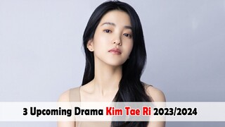 3 Upcoming Korean Drama of Kim Tae Ri (2023-2024)