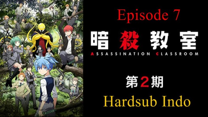 Assassination Classroom / Ansatsu.Kyoushitsu S2 Hardsub Indo E7