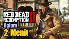 GTA Tapi Cowboy!!! | Seluruh Alur Cerita Red Dead Redemption 2 dalam 2 Menit | Bahasa Indonesia