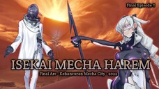 Kehancuran Dunia? Kedatangan Valhala - ISEKAI MECHA HAREM | END EPISODE | Super mecha champions.