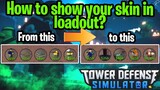 How to show your skins in loadout? | Tower Defense Simulator | ROBLOX
