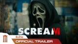 Scream VI | หวีดสุดขีด 6 - Official Trailer [ซับไทย]