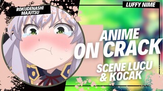 ANIME MEME ON CRACK | Rokudenasi Majutsu | Kompilasi Scene Kocak Bareng Sensei🤣