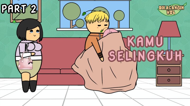 Kamu Selingkuh (Part 2) -Drama Animasi