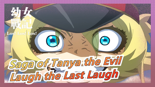 [Saga of Tanya the Evil] Laugh the Last Laugh