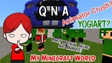 Q n A || In my MINECRAFT WORLD with YOGIART add ons.