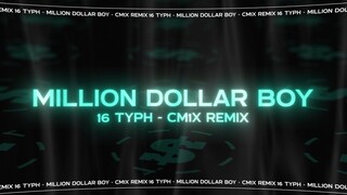 16 Typh - MILLION DOLLAR BOY (CM1X REMIX)