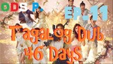 46 Days Episode 11 TAGALOG DUB