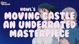 Howl's Moving Castle - an Underrated Masterpiece