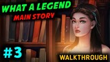 WHAT A LEGEND MAIN STORY PART 3 GAMEPLAY 🔥 WHAT A LEGEND WALKTHROUGH 🔥 WHAT A LEGEND NEW UPDATE 0.5