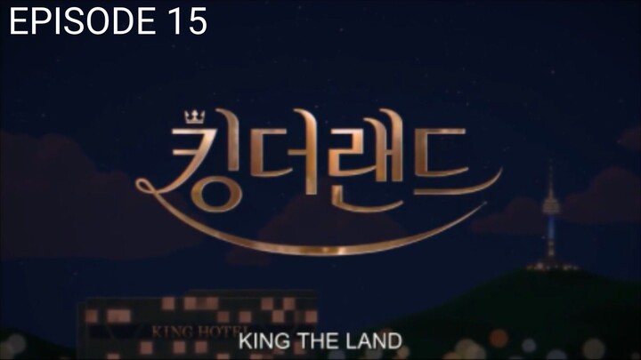 KING THE LAND EPISODE 15 ENGLISH SUB