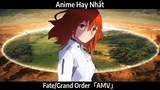 Fate/Grand Order「AMV」Hay Nhất