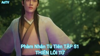 Phàm Nhân Tu Tiên TẬP 51-THIÊN LÔI TỬ