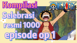 [One Piece] Kompilasi | Selebrasi resmi 1000 episode op 1