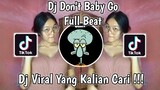 DJ DON'T GO BABY FULL BEAT VIRAL TIK TOK 2021 TERBARU YANG KALIAN CARI !