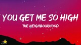 The Neighbourhood - You Get Me So High (Lyrics) | youre my bestfriend i love you forever