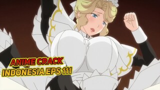 Maid Idaman Semua Pria | Anime Crack Indonesia Episode 111