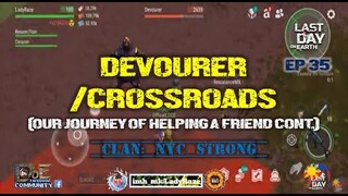 "CROSSROADS/DEVOURER" FUN RUN HELPING A FRIEND  (EP35)- Last Day On Earth: Survival