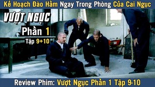 [Review Phim] Kế Hoạch Đào Hầm Tại Phòng Của Cai Ngục | VƯỢT NGỤC TẬP 9 - 10 Phần 1 | Prison Break