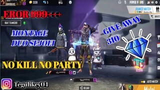 MONTAGE Duo NO KILL NO PARTY Eror999+++ ALOK  FREE FIRE GIVE AWAY 310 DIAMOND