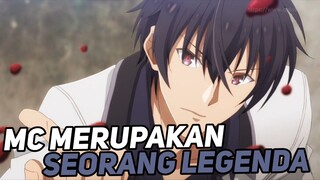 3 Anime Dengan Mc Merupakan Reinkarnasi Dari Seorang Legenda!!