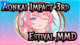 Honkai Impact 3rd
Estival MMD_1