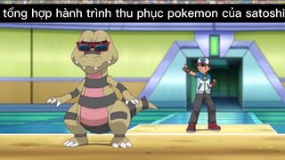 tổng hợp hành trình thu Phục pokemon của satoshi p1 #pokemon