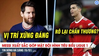 TIN BÓNG ĐÁ 15/1| Đây rồi Messi lọt vào đội hình tiêu biểu Ligue 1, Ronaldo lại gieo sầu fan Quỷ đỏ