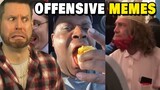 Try not to Laugh: OFFENSIVE MEMES