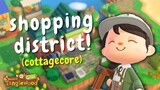 the new & improved cottagecore shopping district you all deserve :)
