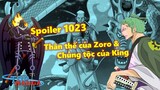 [Spoiler OP 1023]. BOM TẤN: Hé lộ thân thế của Zoro & Chủng tộc của King!