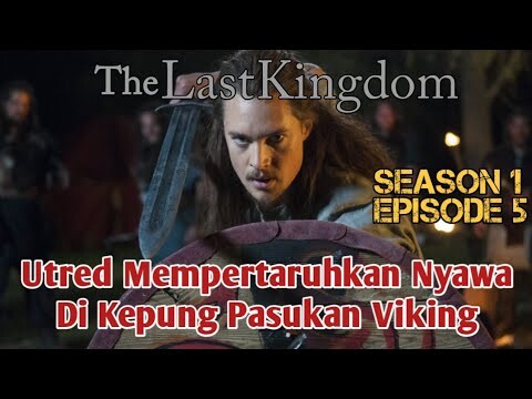 THE LAST KINGDOM S1 E5 BERAKHIRNYA KIPRAH EL ABA//ALURFILM