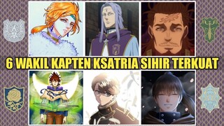 6 WAKIL KAPTEN KSATRIA SIHIR TERKUAT DI BLACK CLOVER | 6 STRONGEST MAGIC KNIGHT VICE CAPTAIN