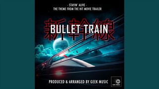 Stayin' Alive (From "Bullet Train")