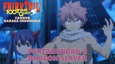 [ FANDUB INDO ] FAIRY TAIL 100 YEARS QUEST - PERTARUNGAN DUA DRAGON SLAYER