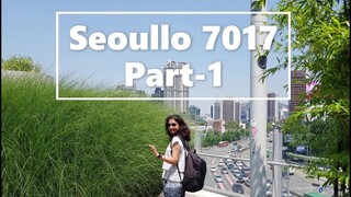 Seoullo 7017 Part 1 | Seoul Station |  Smita: A Ray of Smile | Indian in South Korea | Travel Blog