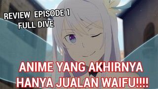 ISINYA CUMAN TETEK DOANK!! : Review Episode 1 Anime Spring 2021 Full Dive, Episode 2 ?