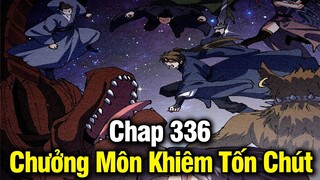 Chưởng Môn Khiêm Tốn Chút Chap 336 | Review Phim Truyện Tranh Hay | Lệ Phi Vũ