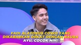 FADI ALAYDRUS Cowo Yang Dikabarkan Dekat Dengan NAURA AYU, Cocok Nih! | BROWNIS (19/7/23) P3