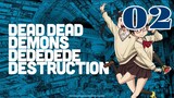 Dead Dead Demons Dededede Destruction Episode 2
