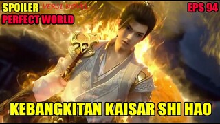 SPOILER PERFECT WORLD EPS 94 | KEBANGKITAN KAISAR SHI HAO