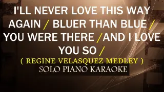 I'LL NEVER LOVE THIS WAY AGAIN / BLUER THAN BLUE / YOU WERE THERE / AND I LOVE YOU SO ( REGINE V. )