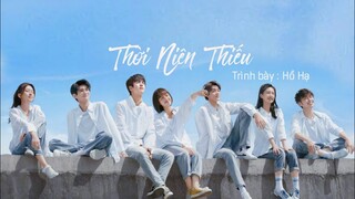 [Vietsub] OST Tôi Và Thời Niên Thiếu Của Tôi | Thời Niên Thiếu - Hồ Hạ | 我和我的时光少年 | Flourish In Time