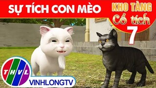 SỰ TÍCH CON MÈO - Phần 7 | Kho Tàng Phim Cổ Tích 3D - Cổ Tích Việt Nam Hay Mới Nhất 2023