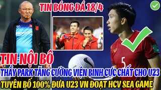 TIN NỘI BỘ: THẦY PARK TĂNG CƯỜNG VIỆN BINH CỰC CHẤT CHO U23 VIỆT NAM, TUYÊN BỐ 100% VÔ ĐỊCH SEA GAME