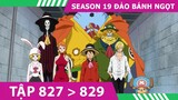 Review One Piece #SS19   P8 ĐẢO BÁNH NGỌT 🍰 Tóm tắt Đảo Hải Tặc Tập  827,828,829